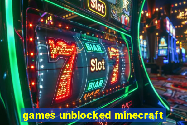 games unblocked minecraft